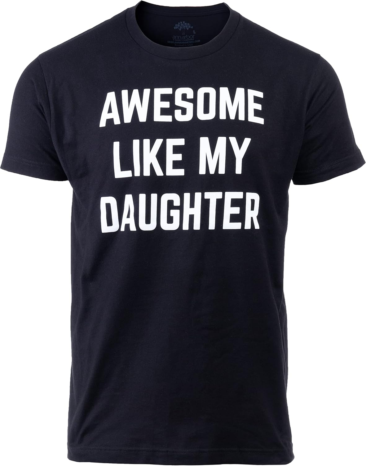 Awesome Like My Daughter | Funny Tee Shirt, Sarcastic Saying Humor Dad Joke T-Shirt for Father Grandpa Daddy
