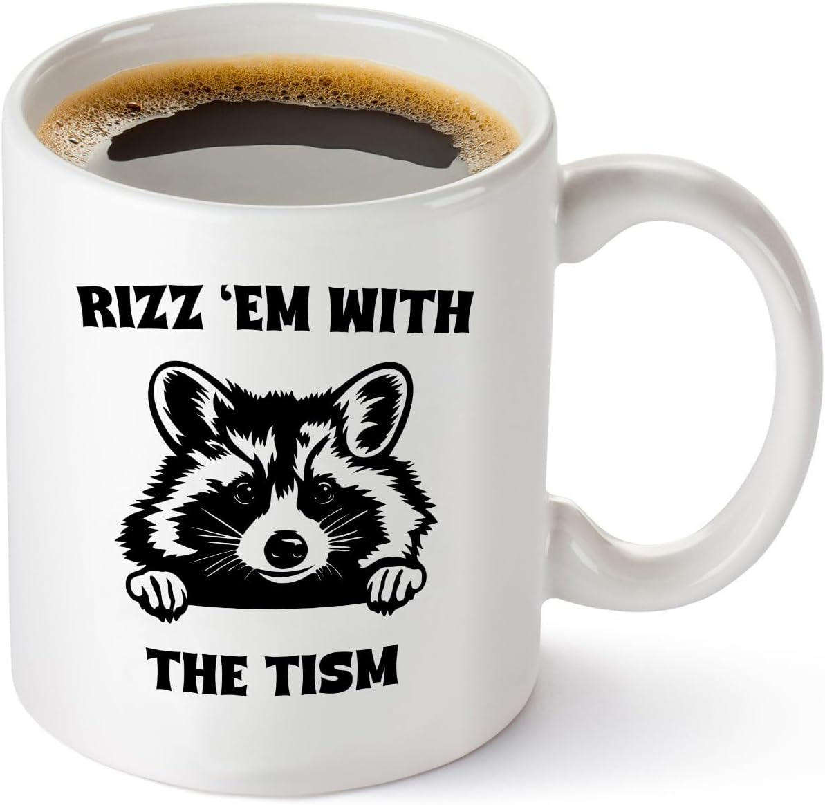 Rizz 'Em With The Tism Mug - Funny Raccoon Meme Gag Gifts For For Men Women Boyfriend Girlfriend - Autism Awareness Birthday Present For Him Her Best Friend - 11oz White Coffee Tea Cup
