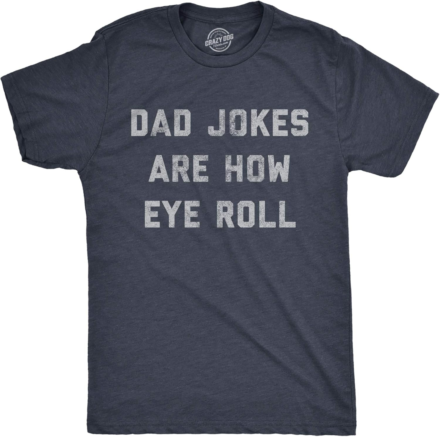 Mens Dad Jokes are How Eye Roll T Shirt Funny Father's Day Graphic Novelty Hilarious Tee