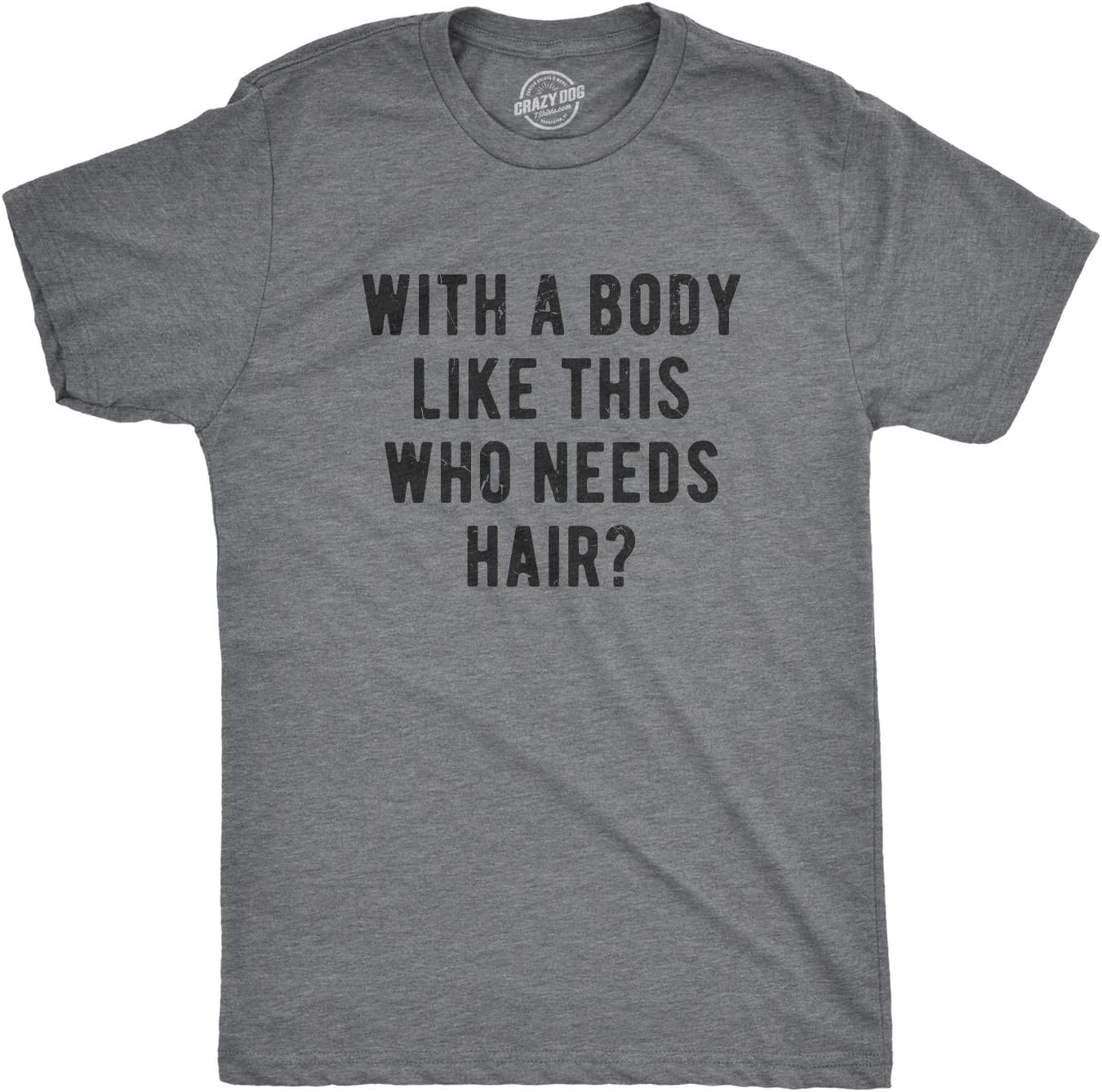 With A Body Like This Who Needs Hair T Shirt Funny Balding Dad BOD Tee
