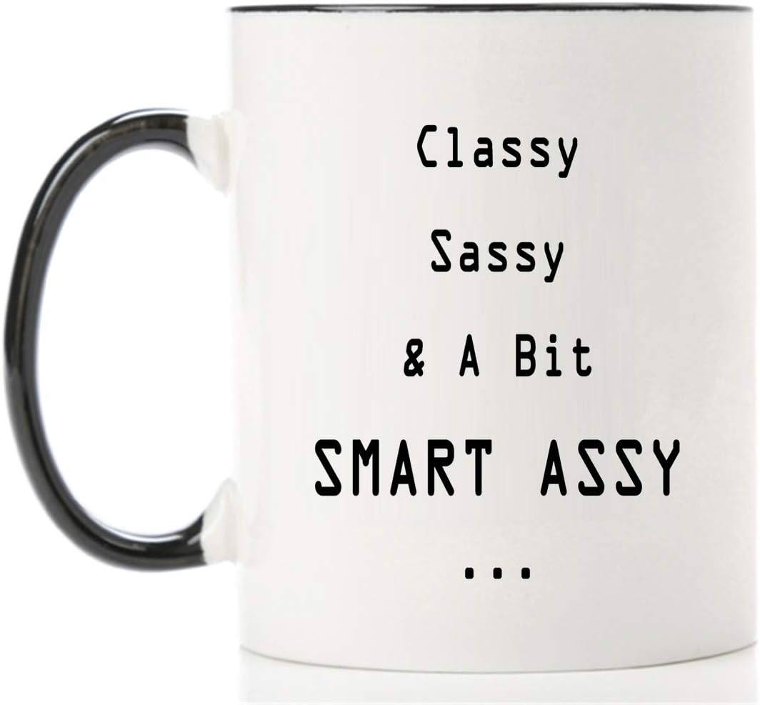 Funny Women Gifts - Classy Sassy And A Bit Smart Assy - 11 OZ Coffee Mugs - Inspirational gifts and sarcasm,Unique Birthday Gift or Present idea For Women