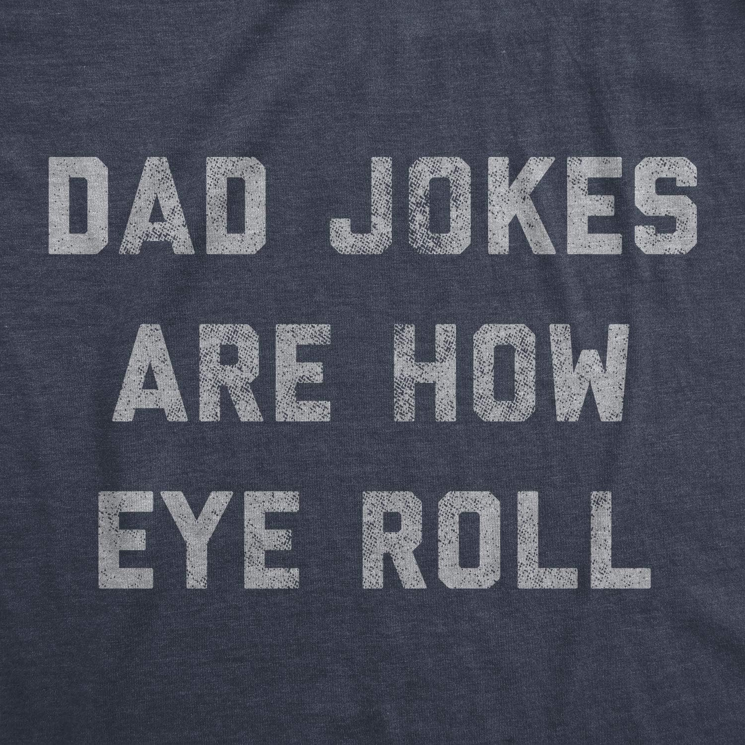 Mens Dad Jokes are How Eye Roll T Shirt Funny Father's Day Graphic Novelty Hilarious Tee