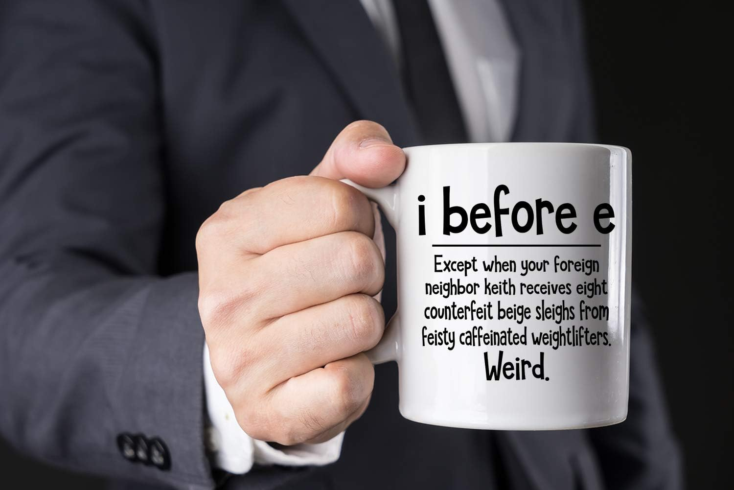 I Before E Weird Grammar 11oz Funny Coffee Mug - Sarcastic Mugs Inspirational And Motivational Weird Grammar Cup - Gag Gift Ceramic Mugs - World's Best Teacher Appreciation Gifts