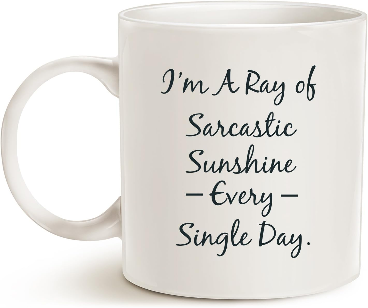 Sarcastic Ray Of Sunshine, Best Mug for Lovers of Sarcasm Ceramic Cup White, 11 Oz