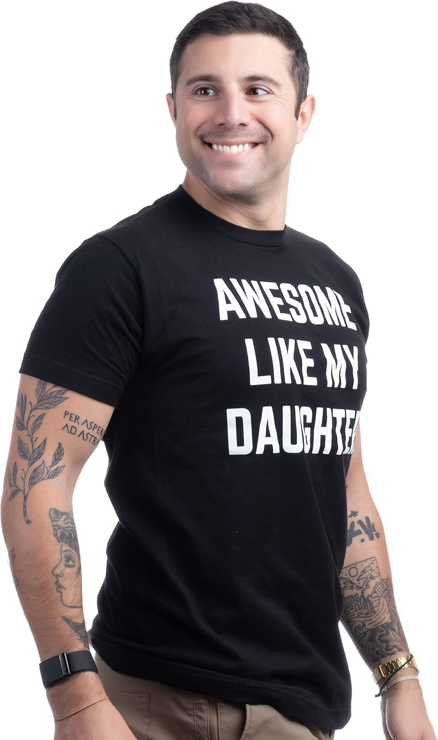 Awesome Like My Daughter | Funny Tee Shirt, Sarcastic Saying Humor Dad Joke T-Shirt for Father Grandpa Daddy