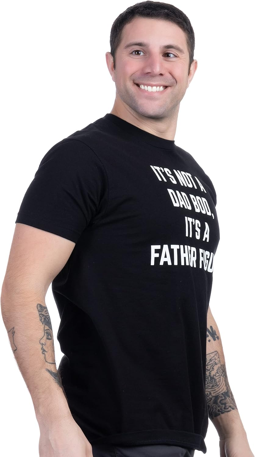 It's not a Dad BOD, It's a Father Figure | Funny Daddy Tee Shirt, Sarcastic Saying Joke T-Shirt for Men Grandpa