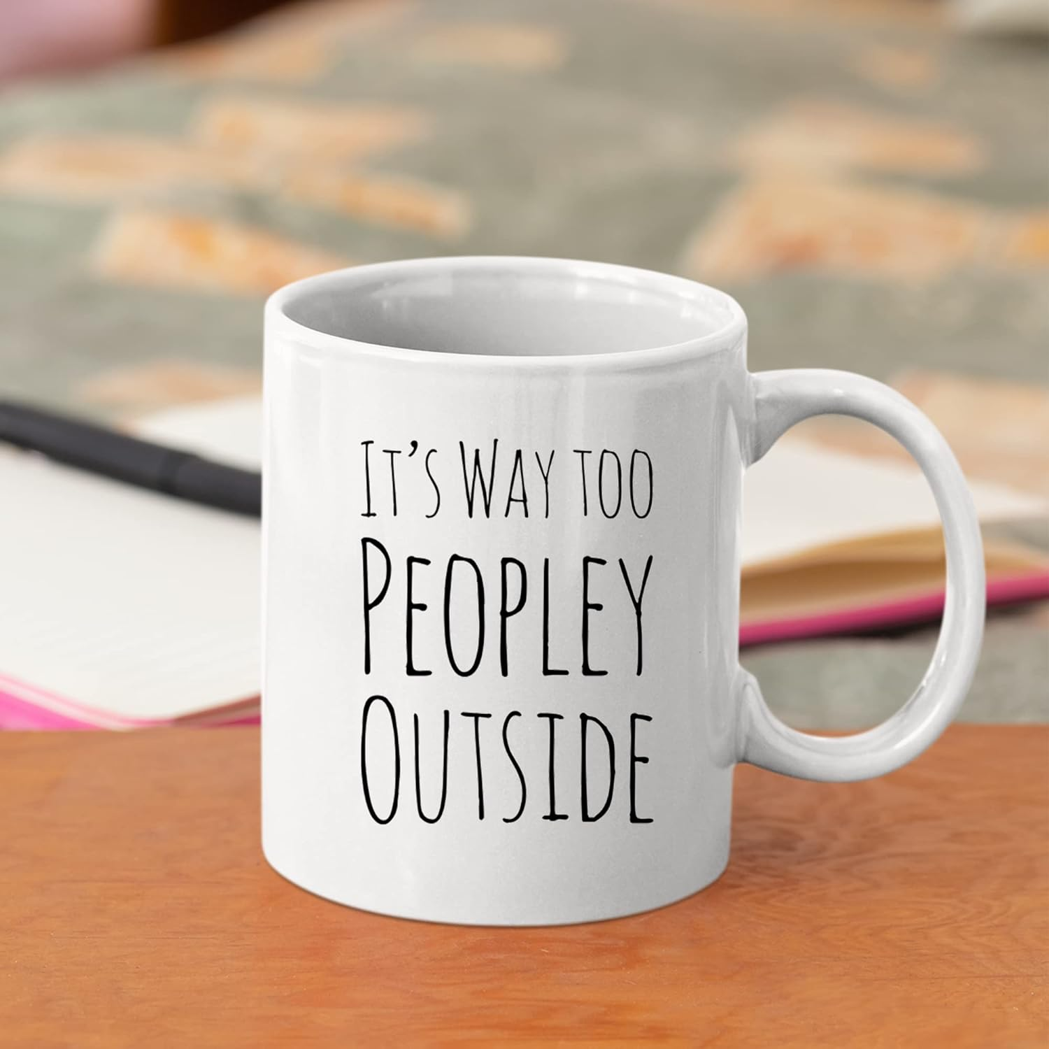 Funny Mug For Introvert Anti Social People Its Way Too Peopley Outside Gift Cup 11 oz White Ceramic Mugs Sarcastic Personal Mug