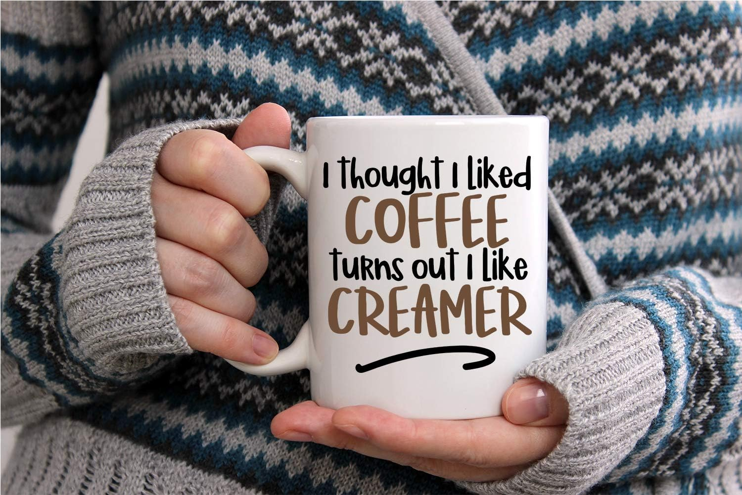 I Thought I liked Coffee Turns Out I Like Creamer 11oz Funny Birthday Gift Idea for Mom Dad Coworker Boss Employee Teacher Perfect Office Mug Sarcastic Gag Gift Ceramic Tea Cup