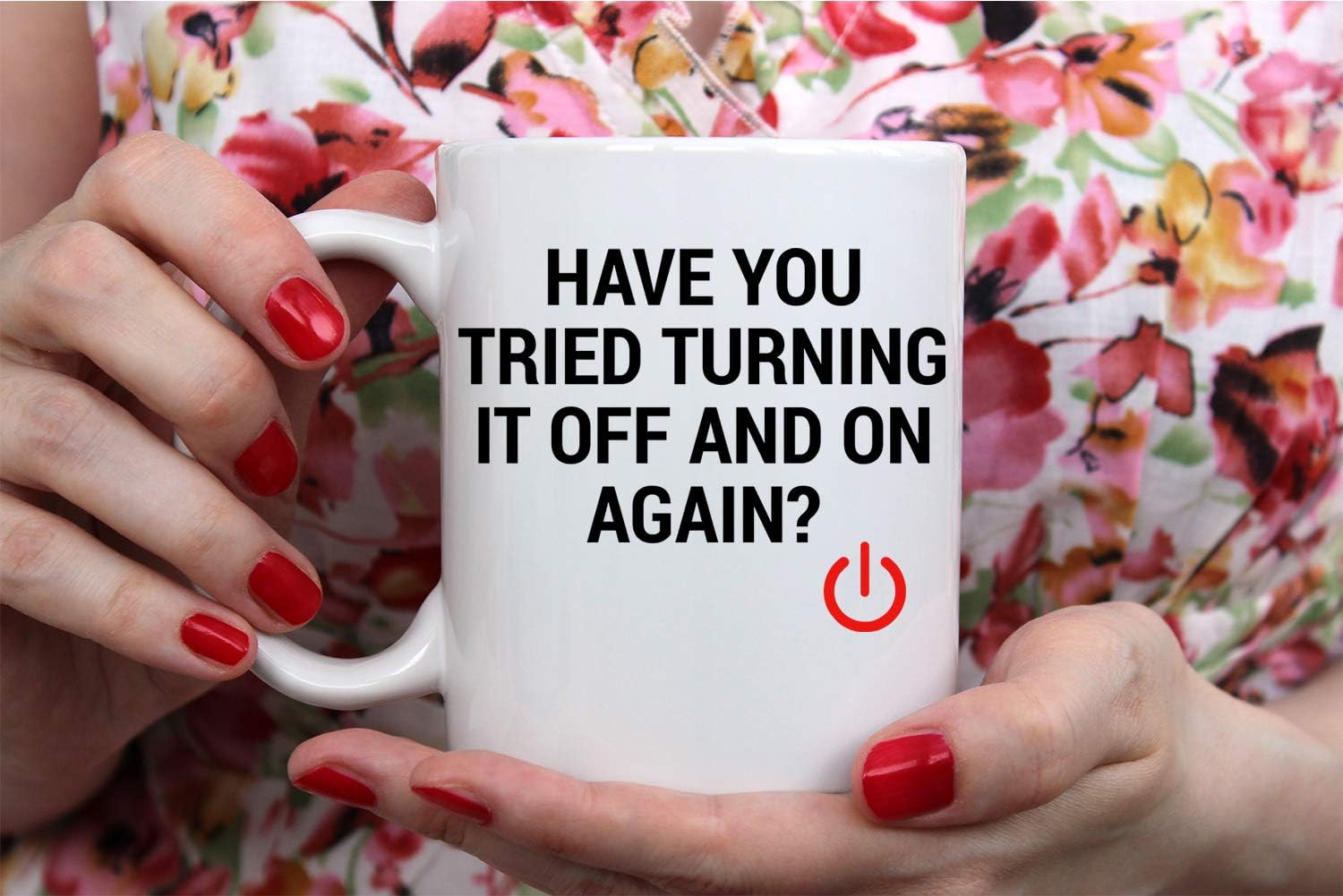 Have You Tried Turning It Off And On Again? 11oz Ceramic Coffee Mug Funny Sarcastic Mug - Perfect for Computer Nerd. Idea for Office or Geek Coworkers IT Great Office Mug