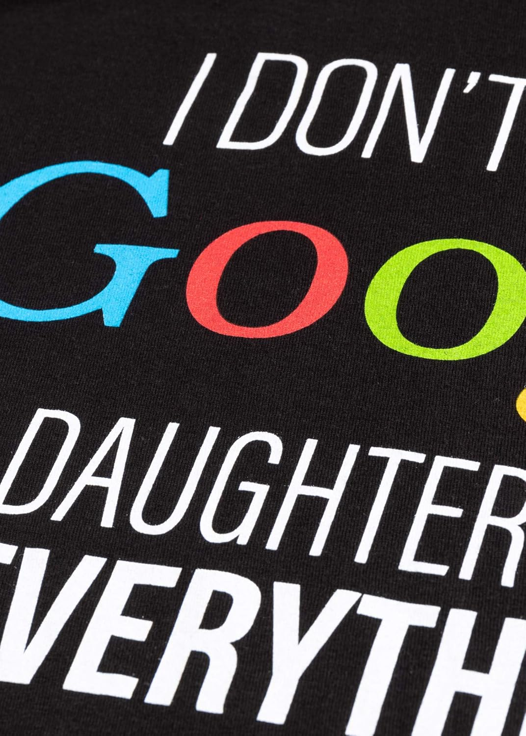 My Daughter Knows Everything | Funny Dad Father Joke T-Shirt